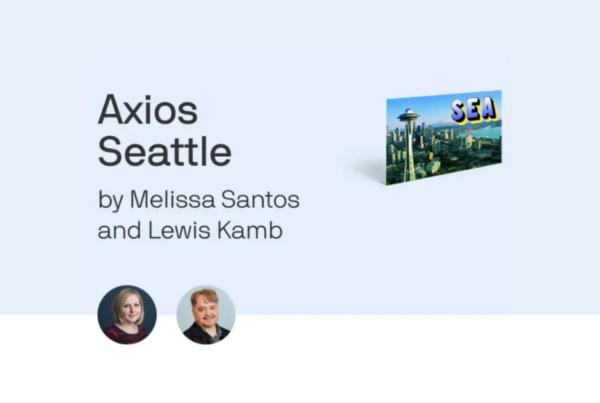 Axios Seattle by Melissa Santos and Lewis Kamb